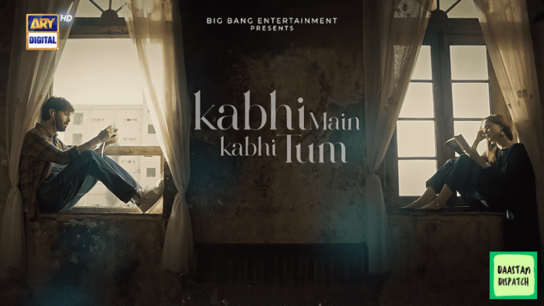 Fahad Mustafa and Hania Amir Starrer – Kabhi Mein Kabhi Tum Review of Episode 1 till 3