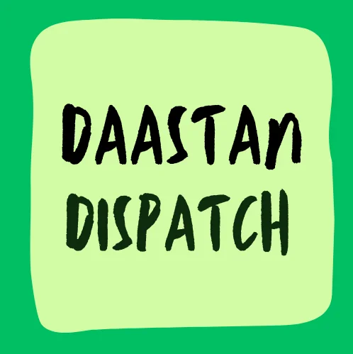 Daastan Dispatch